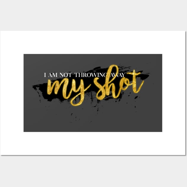 I Am Not Throwing Away My Shot Wall Art by AniMagix101